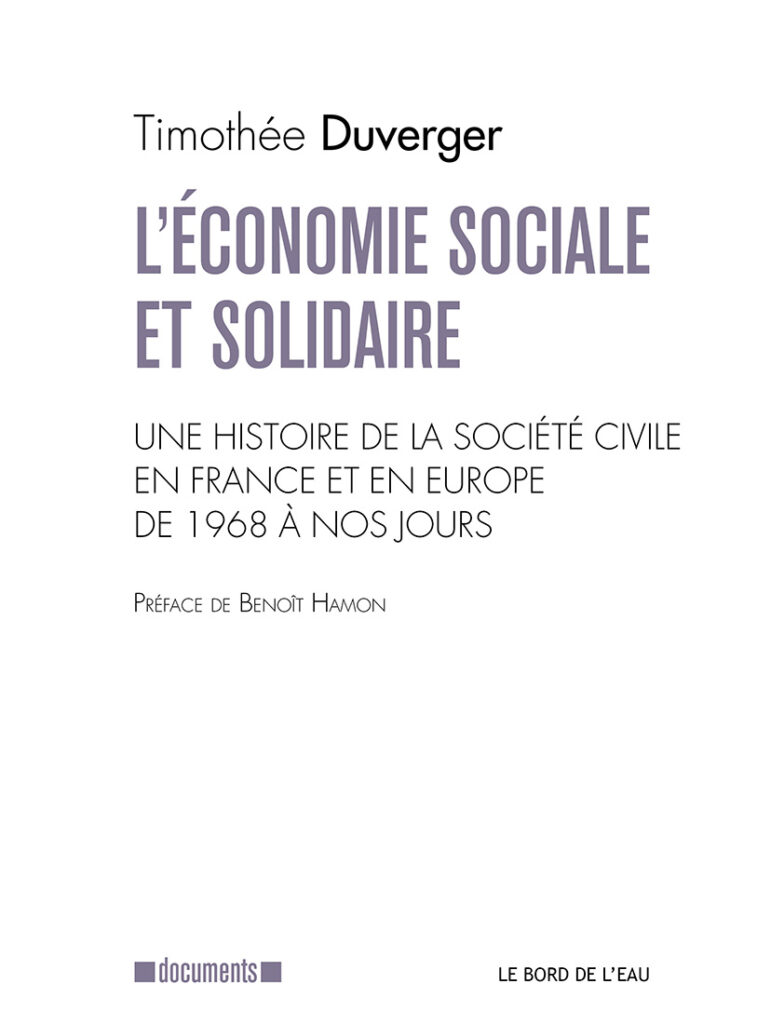 L’Économie Sociale et Solidaire. Une histoire de la société civile en France et en Europe de 1968 à nos jours