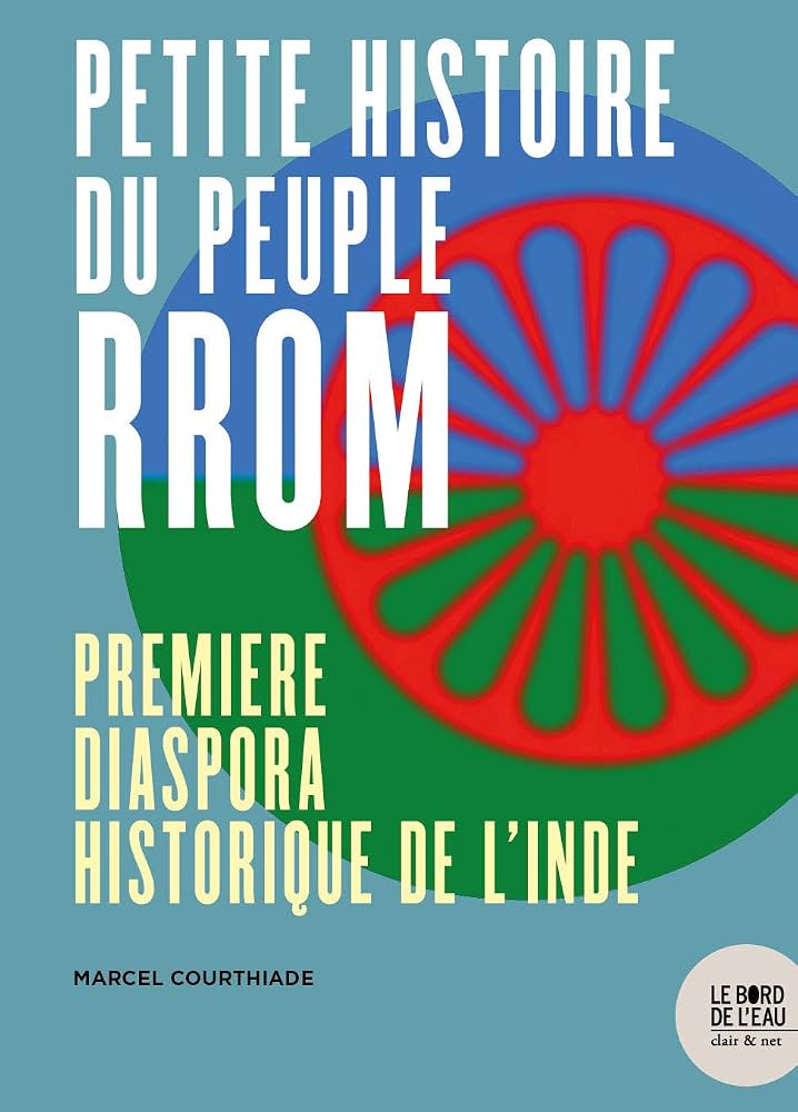 Petite histoire du peuple Rrom. Première diaspora historique de l’Inde