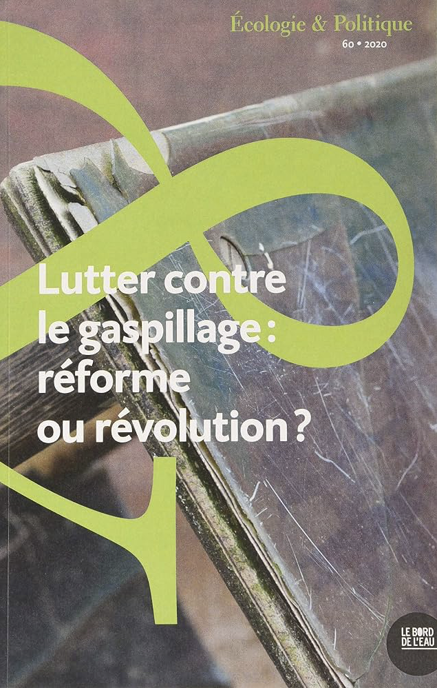 Lutter Contre Le Gaspillage : Réforme Ou Révolution ?