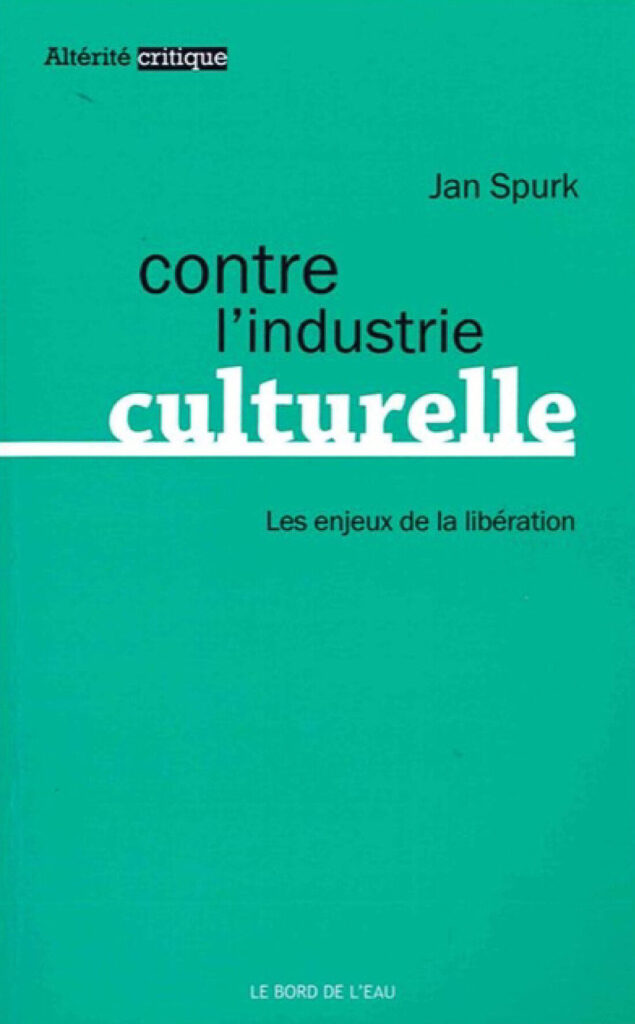Contre l’industrie culturelle. Les enjeux de la libération