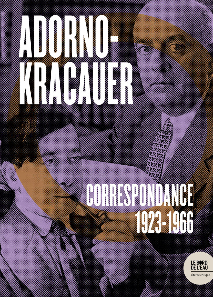Correspondance 1923-1966. Theodor W. Adorno et Siegfried Kracauer