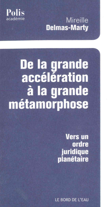 De la Grande Accélération à la Grande Métamorphose. Vers un ordre juridique planétaire ?
