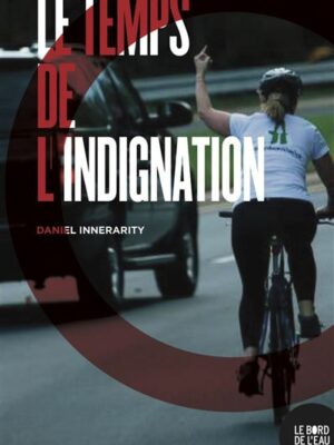Le Temps De L’indignation