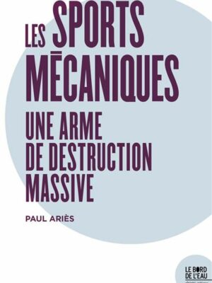 Les Sports Mécaniques, Une Arme De Destruction Massive