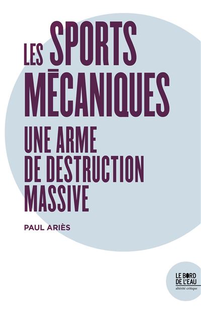 Les Sports Mécaniques, Une Arme De Destruction Massive