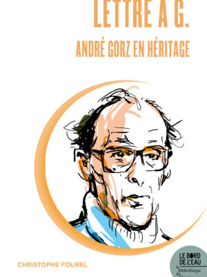 Lettre à G. André Gorz En Héritage