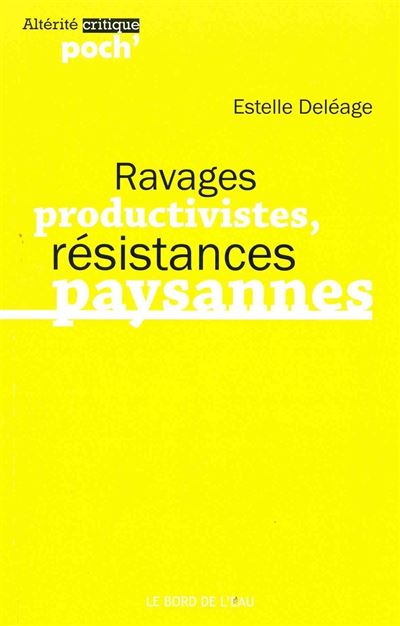 Ravages Productivistes,  Résistances Paysannes
