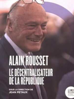 Alain Rousset, Le Décentralisateur De La République