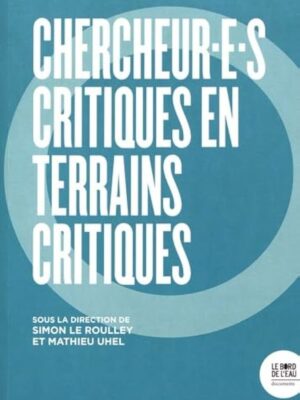Chercheur.e.s Critiques En Terrains Critiques