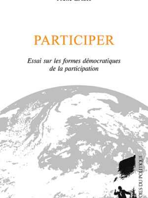 Participer Essai Sur Les Formes Démocratiques De La Participation