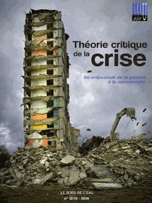 Théorie Critique De La Crise (Volume II)