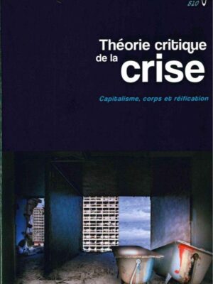 Théorie Critique De La Crise (Volume III)
