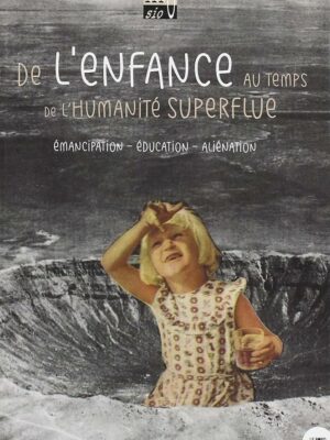 De L'enfance Au Temps De L'humanité Superflue