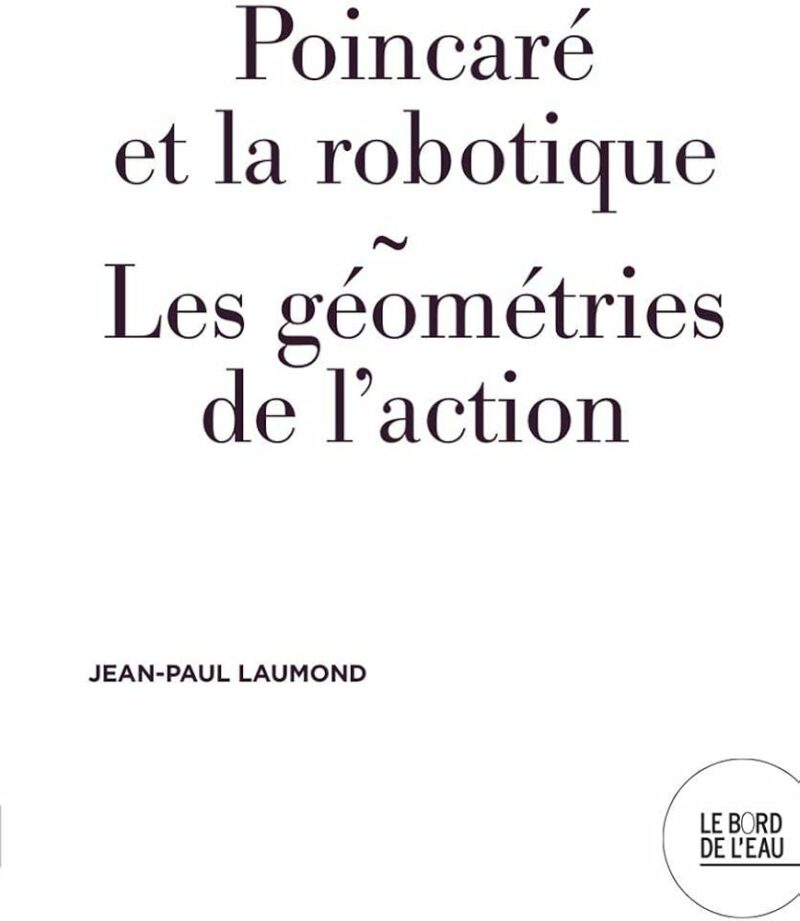Poincaré Et La Robotique : Les Géométries De L’imaginaire