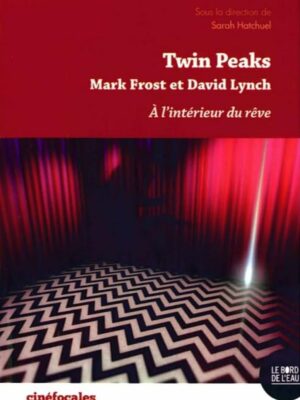 Twin Peaks. À L’intérieur Du Rêve