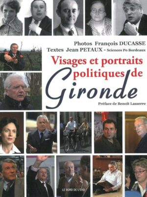 Visages et portraits politiques de Gironde
