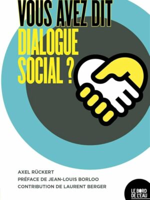 Vous Avez Dit Dialogue Social ?