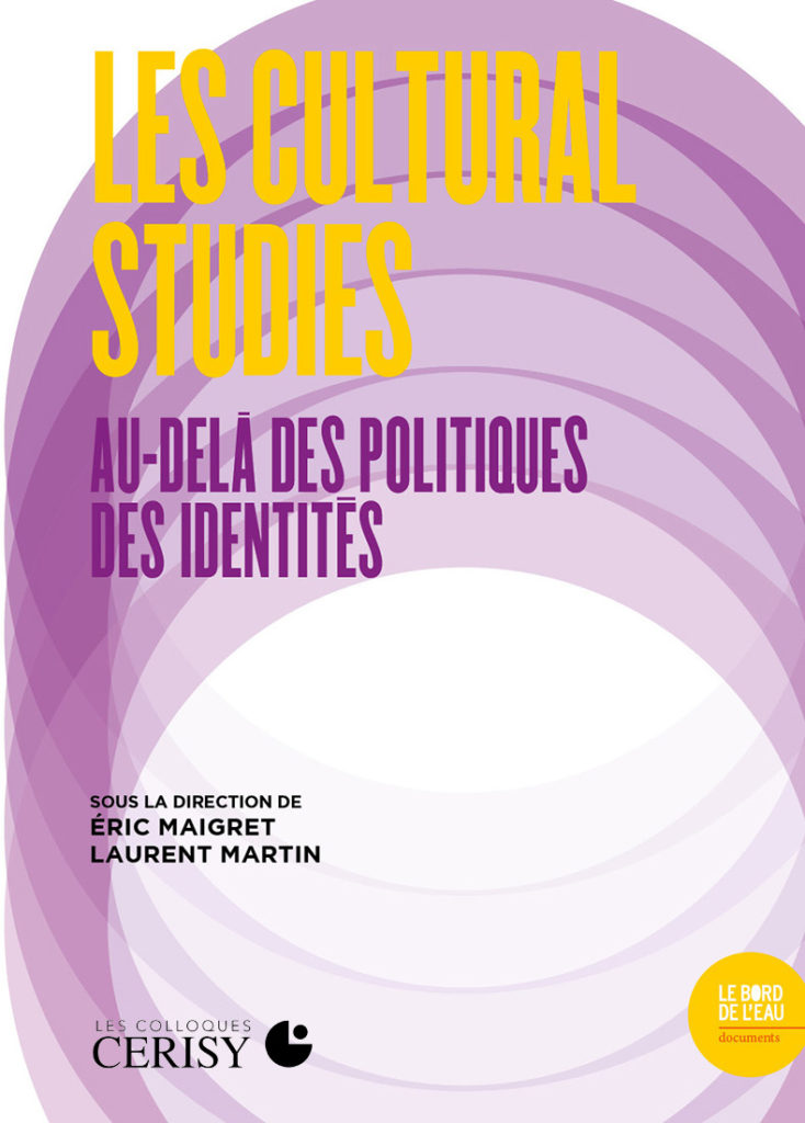 Les Cultural Studies : au-delà des politiques des identités