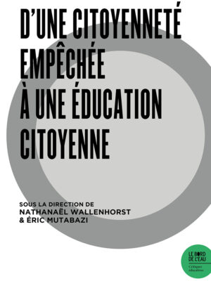 D’une citoyenneté empêchée à une éducation citoyenne