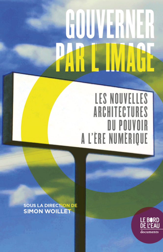 Gouverner par l’image : les nouvelles architectures du pouvoir à l’ère numérique