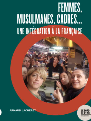 Femmes, musulmanes cadres…