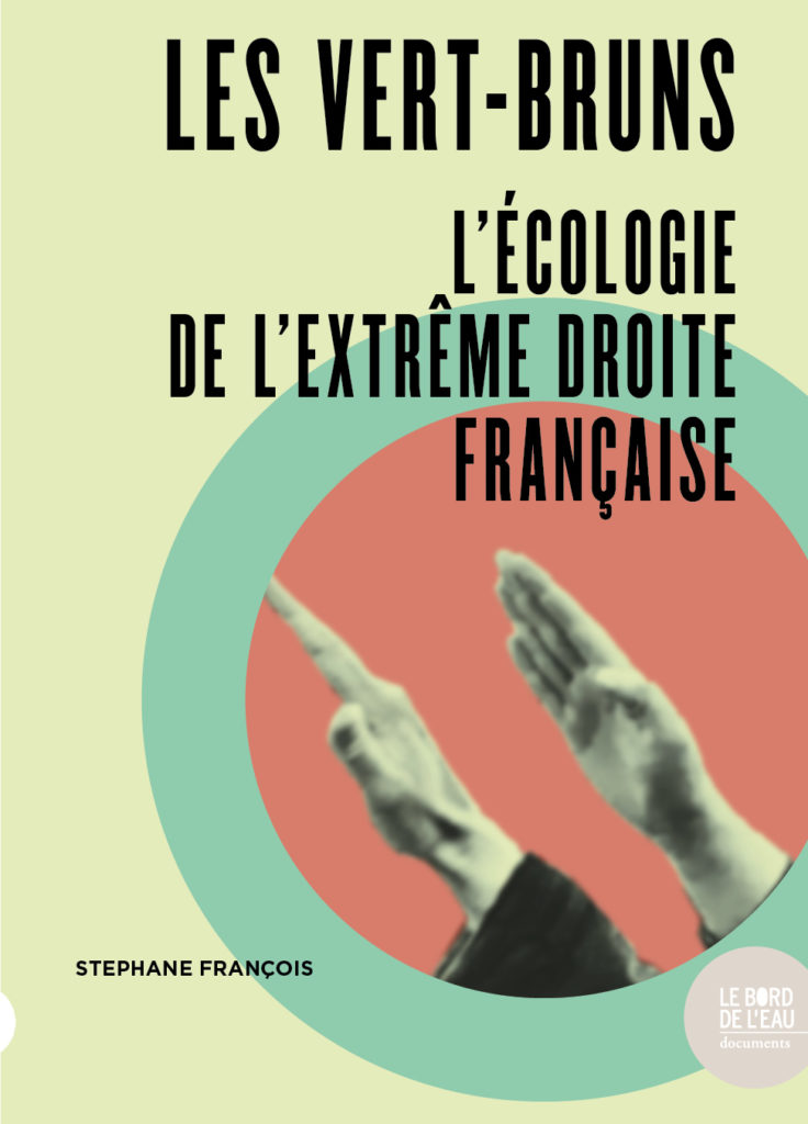 Les vert-bruns. L’écologie de l’extrême droite française