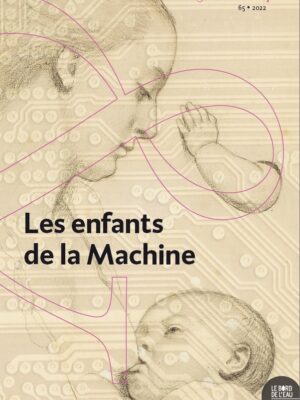 Les enfants de la machine. Biotechnologies, Reproduction et Eugénisme