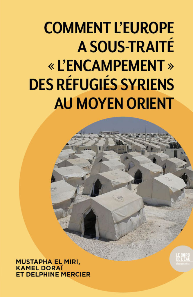 Comment l’Europe a sous-traité « l’encampement » des réfugiés syriens au Moyen Orient