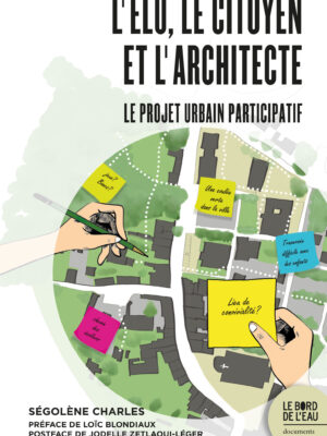 L'élu, le citoyen et l'architecte. Le projet urbain participatif