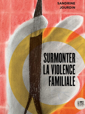 Surmonter la violence familiale