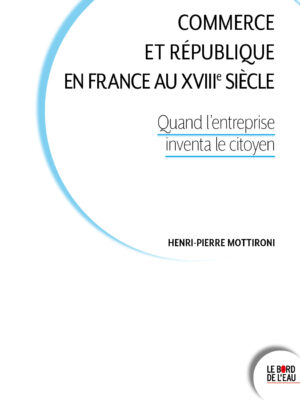 Commerce et République en France au XVIIIe siècle