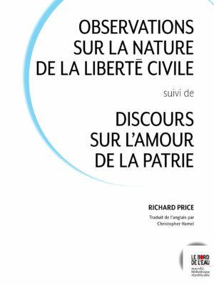 Observations sur la nature de la liberté civile, suivi de Discours sur l’amour de la patrie