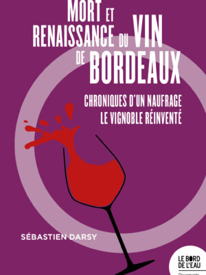 Mort et renaissance du vin de Bordeaux