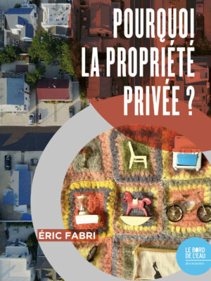 Pourquoi la propriété privée ?