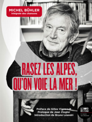 Rasez les Alpes, qu'on voie la mer !