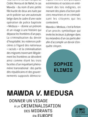 Mawda v. Medusa. Donner un visage à la criminalisation des migrants en Europe