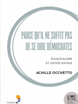 Parce qu’il ne suffit pas de se dire démocrates