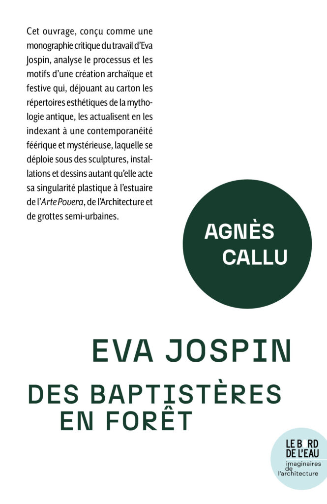 Eva Jospin. Des baptistères en forêt