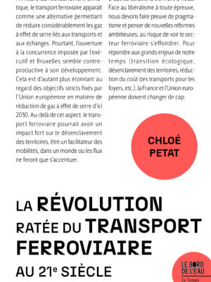 La révolution ratée du transport ferroviaire au 21e siècle