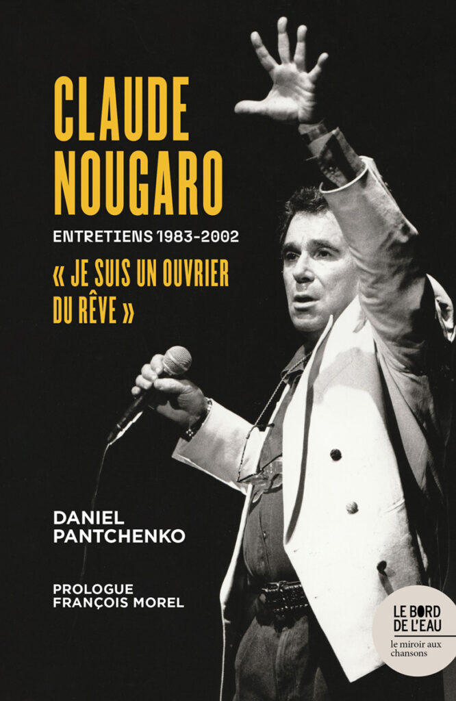Claude Nougaro. « Je suis un ouvrier du rêve »