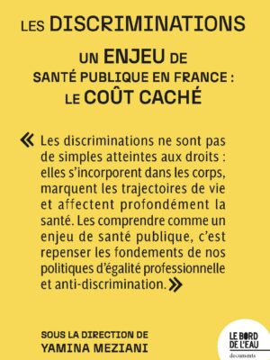 Les discriminations un enjeu de santé publique en France : le coût caché
