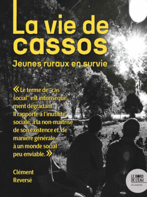 La vie de cassos. Jeunes ruraux en survie
