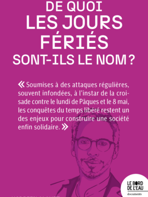 De quoi les jours fériés sont-ils le nom ?