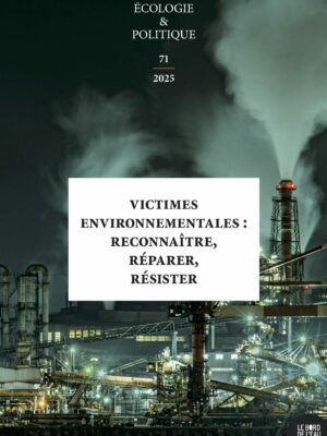 Victimes environnementales : reconnaître, réparer, résister