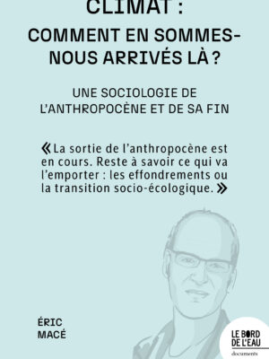 Climat : comment en sommes-nous arrivés là ?