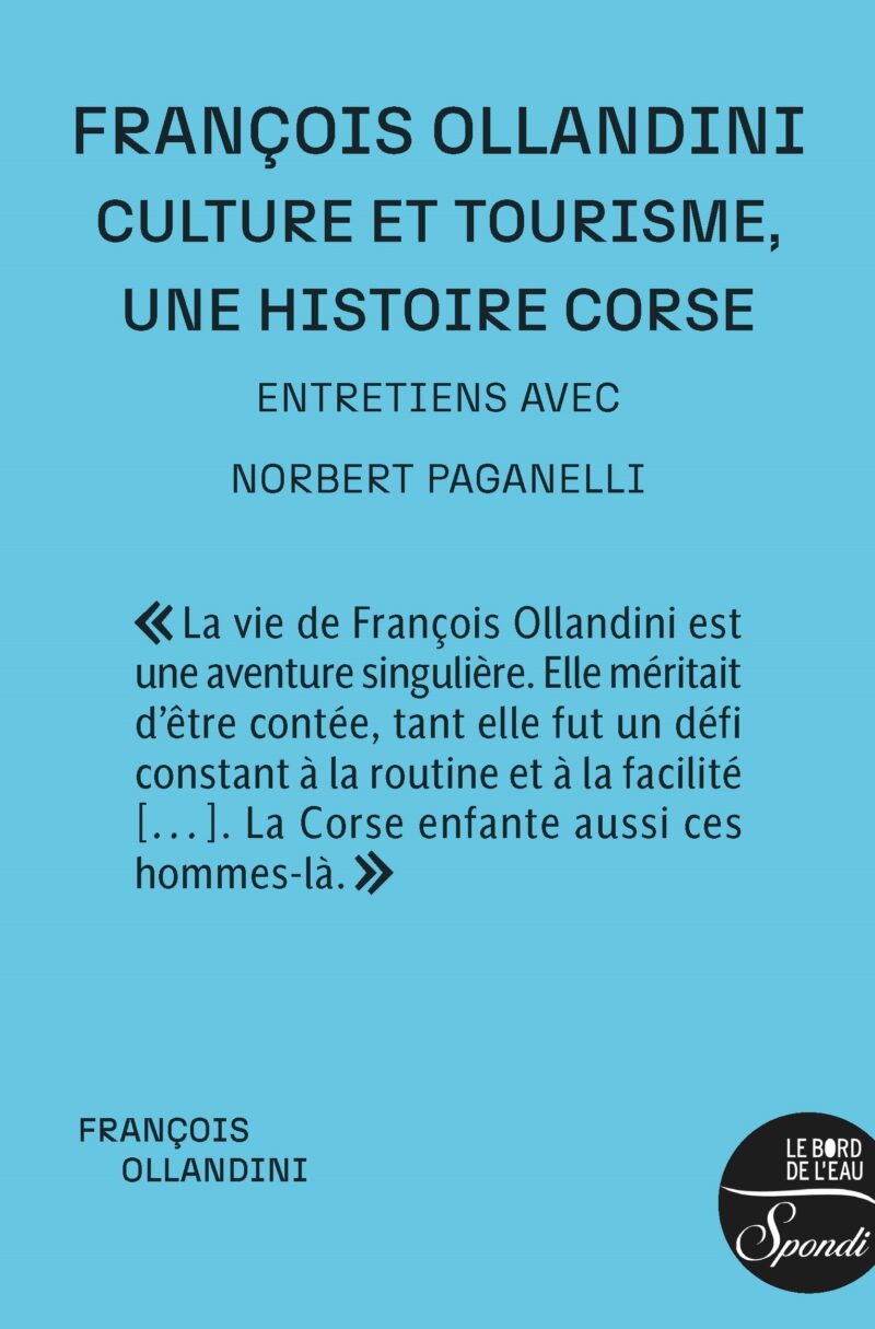 François Ollandini. Culture et tourisme, une histoire corse