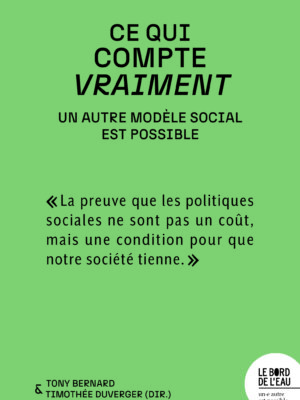 Ce qui compte vraiment : un autre modèle social est possible