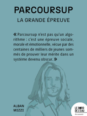 Parcoursup, la grande épreuve