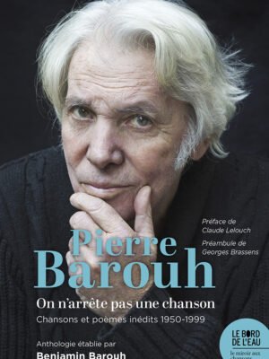 Pierre Barouh. On n’arrête pas une chanson