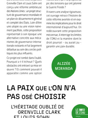 La paix que l’on n’a pas osé choisir. L’héritage oublié de Grenville Clark et Louis Sohn